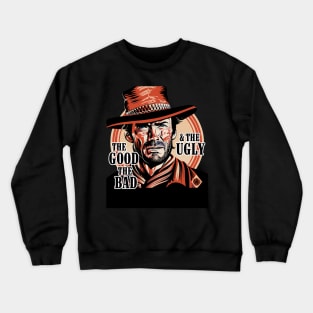 The Good The Bad and The Ugly Crewneck Sweatshirt